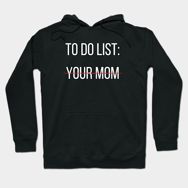 To Do List Your Mom Hoodie by Jaman Store